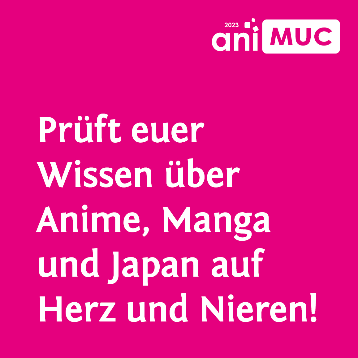 Pinkes Quadrat mit weißem Text: Prüft euer Wissen über Anime, Manga und Japan auf Herz und Nieren!