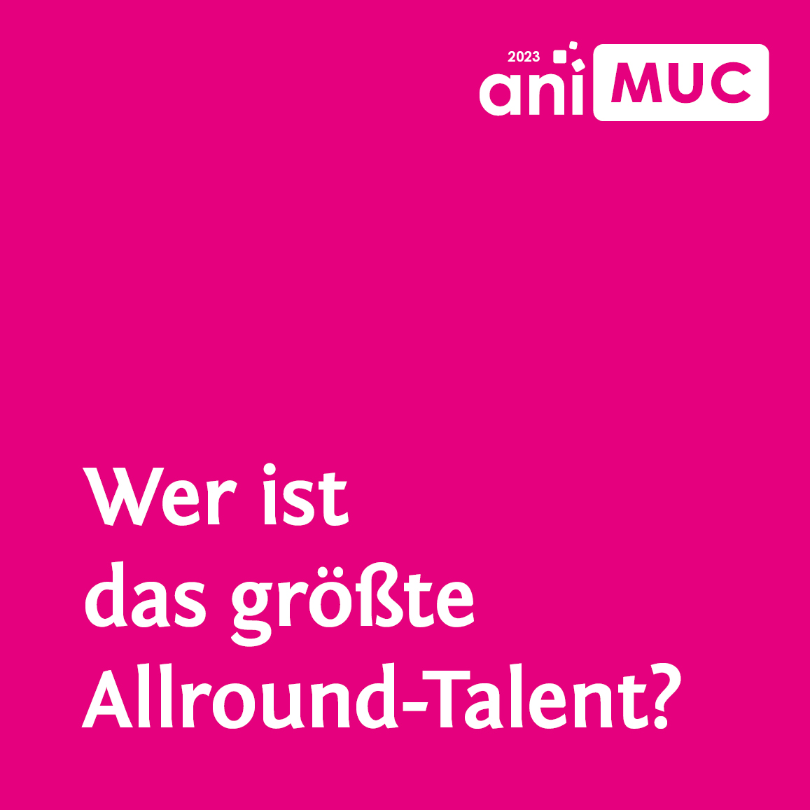 Pinkes Quadrat mit weißem Text: Wer ist das größte Allround-Talent?