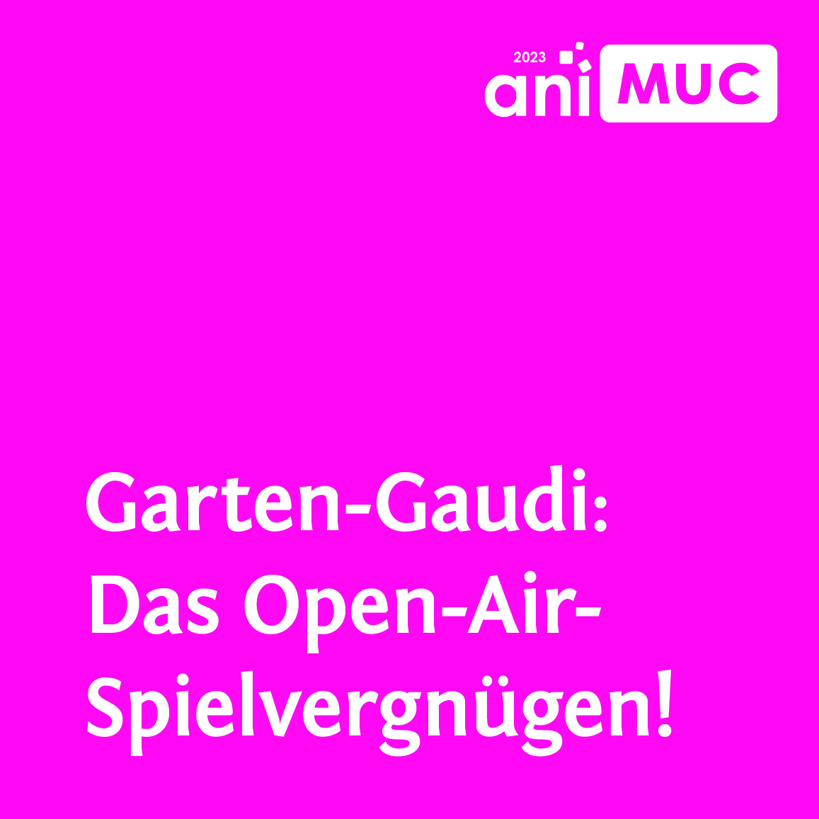 Pinkes Quadrat mit weißem Text: Garten-Gaudi: Das Open-Air-Spielvergnügen!