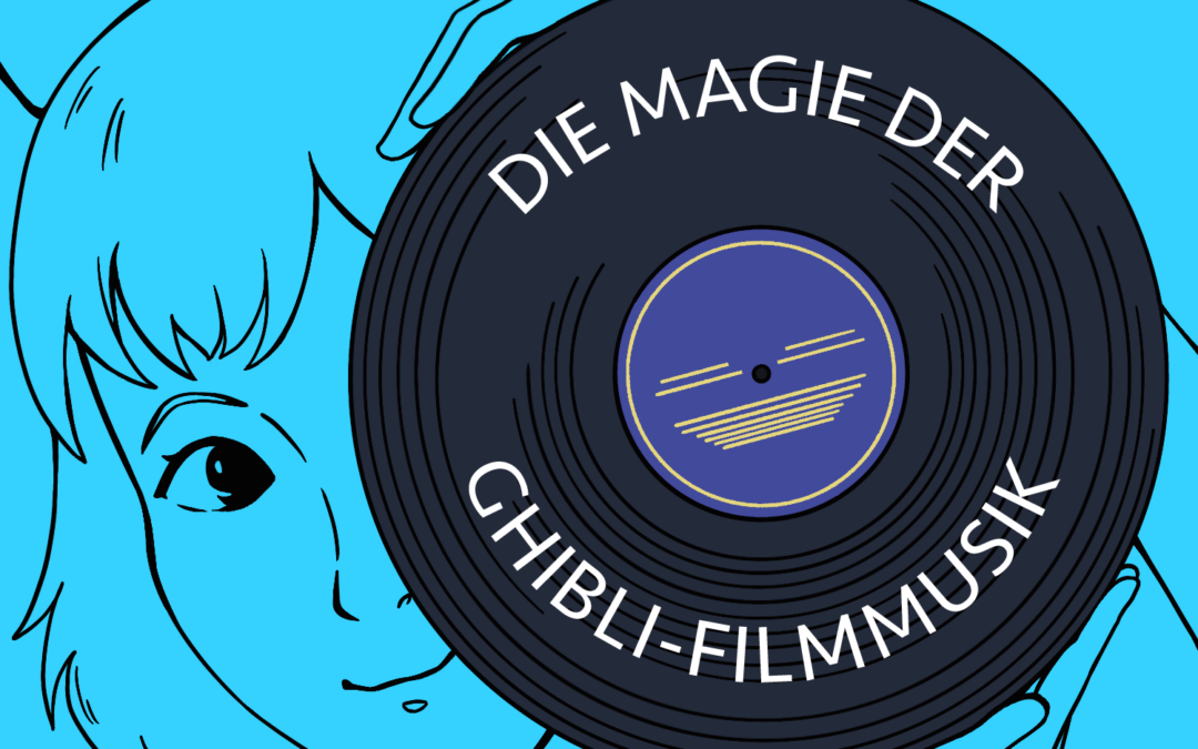 Die Magie der Ghibli-Filmmusik